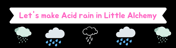 little alchemy 2 cheats acid rain